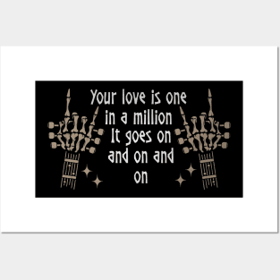 Your Love Is One In A Million It Goes On And On And On Love Music Skeleton Hands Posters and Art